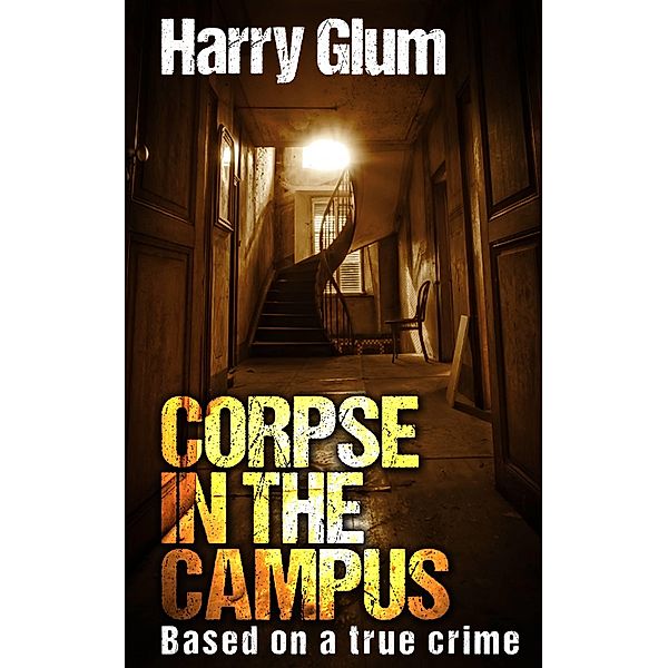 CORPSE IN THE CAMPUS, Harry Glum