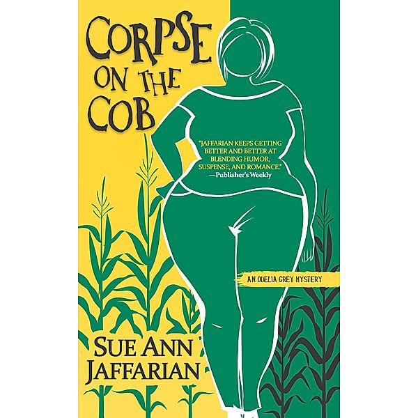 Corpse on the Cob (Odelia Grey Mystery, #5) / Odelia Grey Mystery, Sue Ann Jaffarian