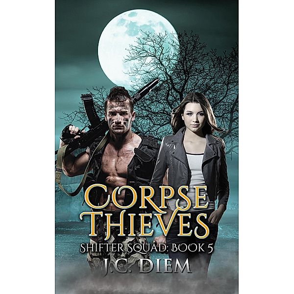 Corpse Thieves (Shifter Squad, #5) / Shifter Squad, J. C. Diem