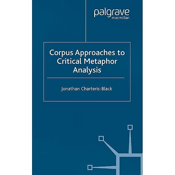 Corpus Approaches to Critical Metaphor Analysis, Jonathan Charteris-Black