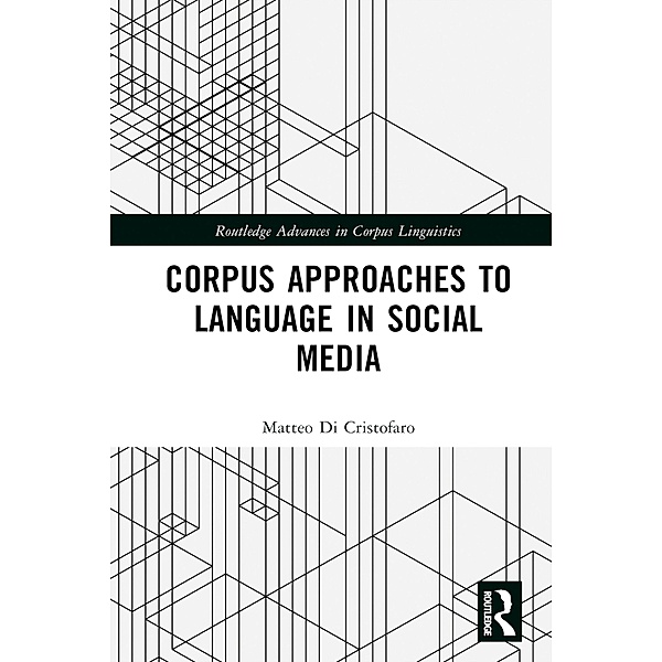 Corpus Approaches to Language in Social Media, Matteo Di Cristofaro