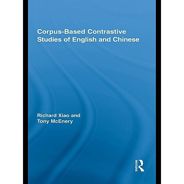 Corpus-Based Contrastive Studies of English and Chinese, Tony McEnery, Richard Xiao