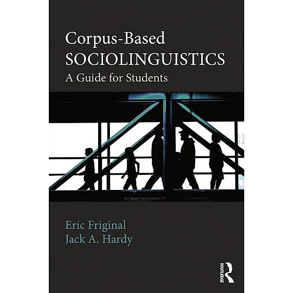 Corpus-Based Sociolinguistics, Eric Friginal, Jack Hardy