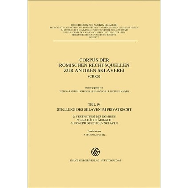 Corpus der römischen Rechtsquellen zur antiken Sklaverei: Stellung des Sklaven im Privatrecht