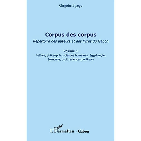 Corpus des corpus (volume 1) -repertoir / Hors-collection, Gregoire Biyogo