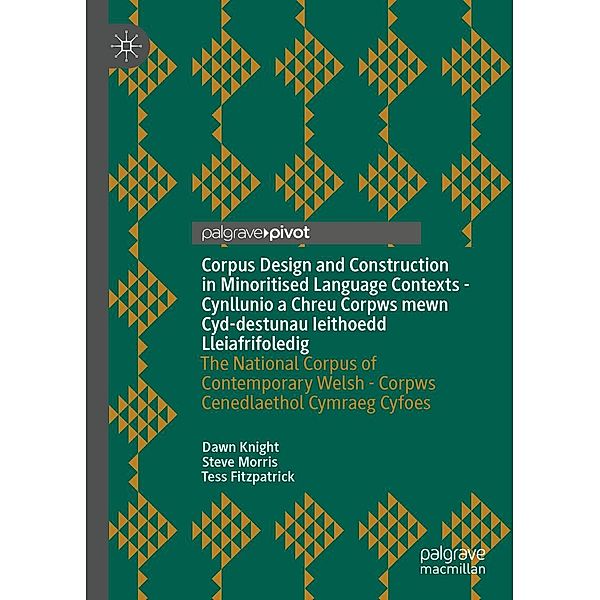 Corpus Design and Construction in Minoritised Language Contexts - Cynllunio a Chreu Corpws mewn Cyd-destunau Ieithoedd Lleiafrifoledig / Progress in Mathematics, Dawn Knight, Steve Morris, Tess Fitzpatrick