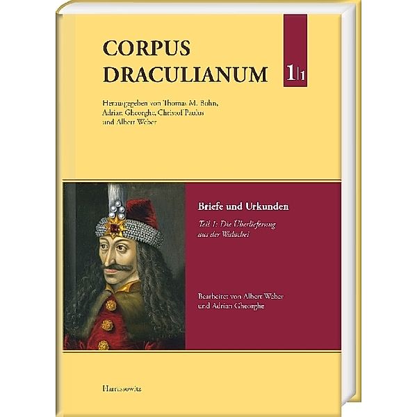 Corpus Draculianum. Dokumente und Chroniken zum walachischen Fürsten Vlad dem Pfähler 1448-1650.Bd.1/1