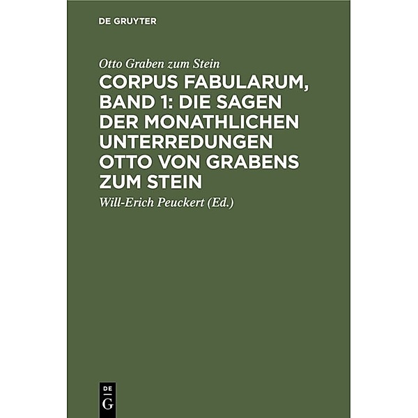 Corpus fabularum, Band 1: Die Sagen der monathlichen Unterredungen Otto von Grabens zum Stein, Otto Graben zum Stein