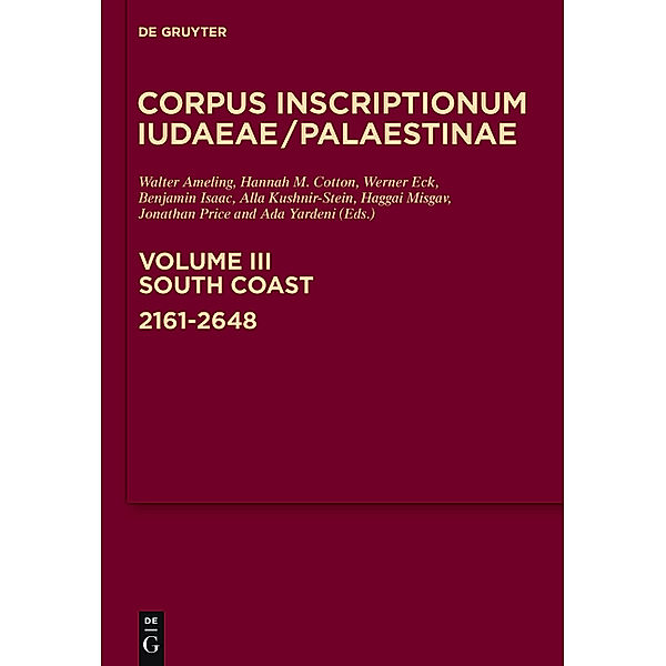 Corpus Inscriptionum Iudaeae/Palaestinae: Volume 3 South Coast: 2161-2648