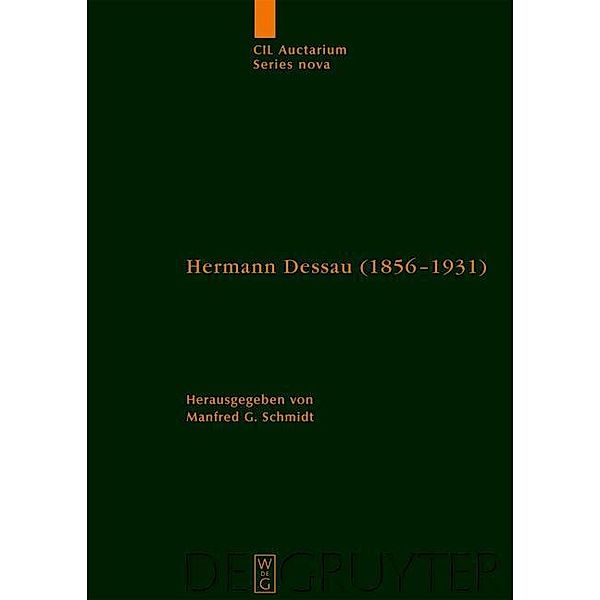 Corpus inscriptionum Latinarum. Auctarium Series Nova: Vol 3 Hermann Dessau (1856-1931) zum 150. Geburtstag des Berliner Althistorikers und Epigraphikers