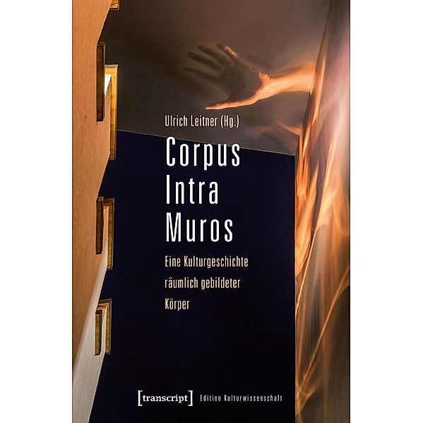 Corpus Intra Muros / Edition Kulturwissenschaft Bd.74