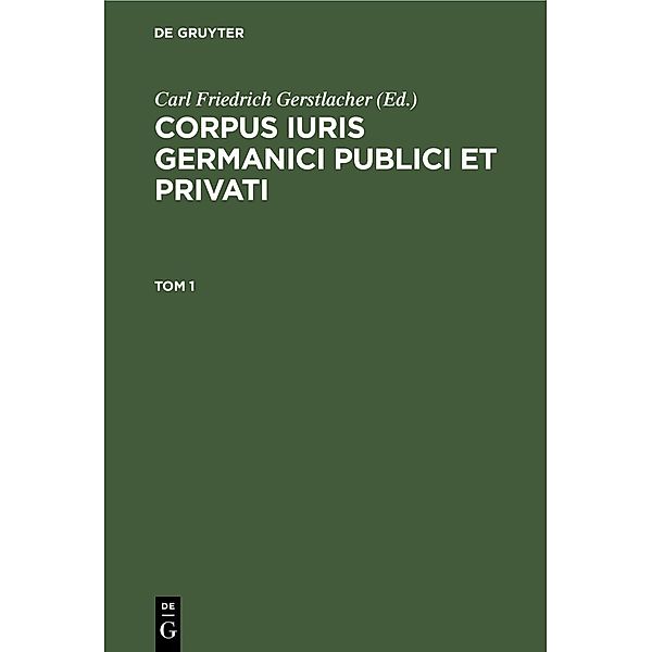 Corpus iuris Germanici publici et privati. Tom 1