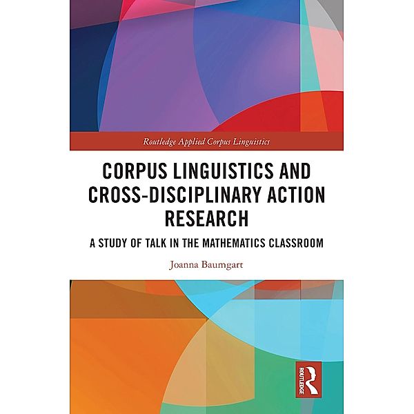 Corpus Linguistics and Cross-Disciplinary Action Research, Joanna Baumgart