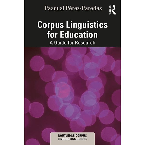 Corpus Linguistics for Education, Pascual Pérez-Paredes