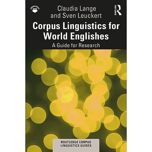 Corpus Linguistics for World Englishes, Claudia Lange, Sven Leuckert