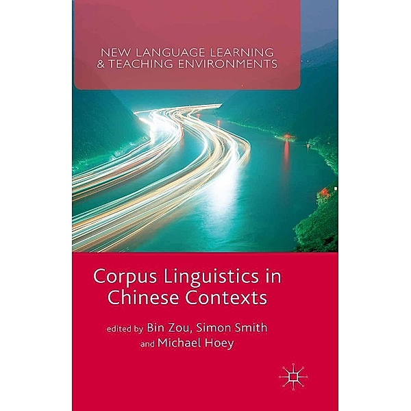 Corpus Linguistics in Chinese Contexts / New Language Learning and Teaching Environments, Simon Smith