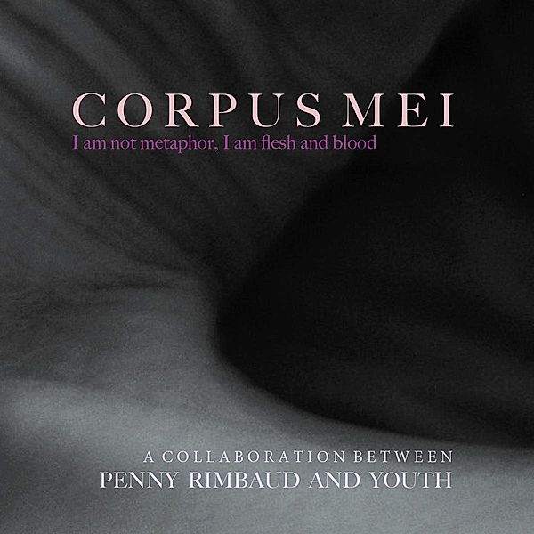 Corpus Mei, Penny Rimbaud & Youth