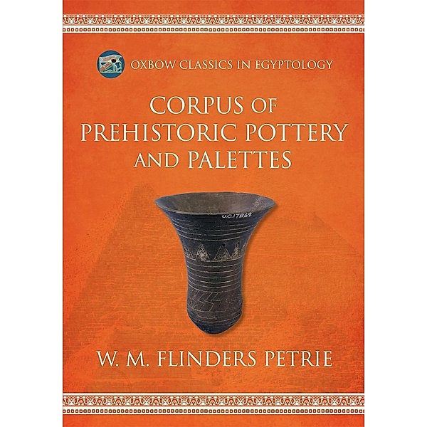 Corpus of Prehistoric Pottery and Palettes, Flinders Petrie W. M. Flinders Petrie