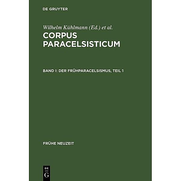 Corpus Paracelsisticum - Der Frühparacelsismus / Teil 1 / Frühe Neuzeit Bd.59