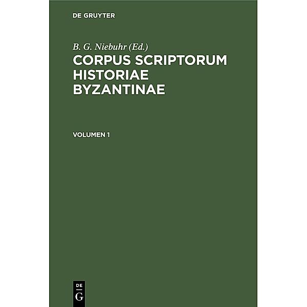 Corpus scriptorum historiae Byzantinae. Georgii Pachymeris De Michaele et Andronico Palaeologis libri tredecim. Volumen 1