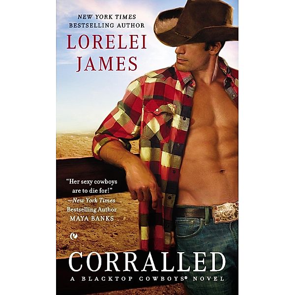 Corralled / Blacktop Cowboys Novel Bd.1, Lorelei James
