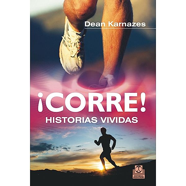 ¡Corre! Historias vividas, Dean Karnazes