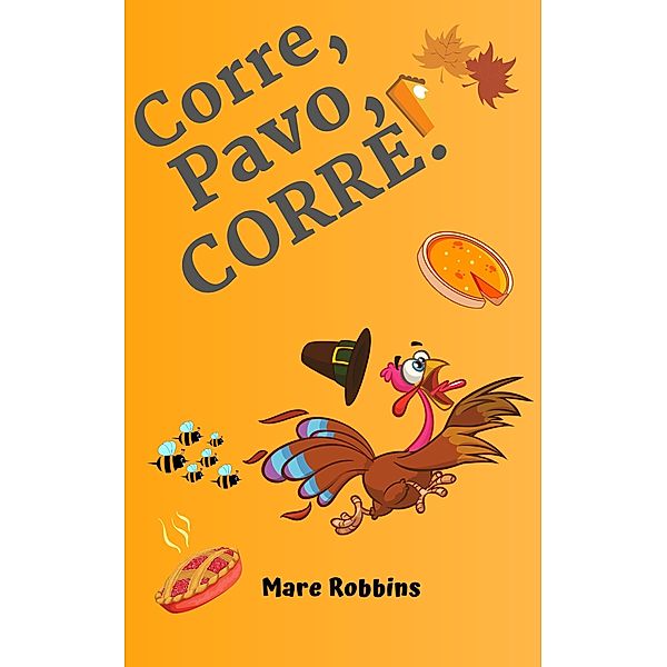 Corre Pavo Corre, Mare Robbins