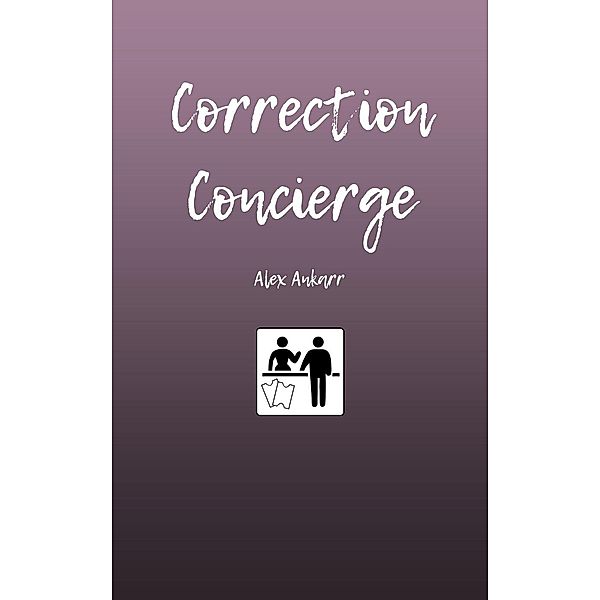 Correction Concierge, Alex Ankarr