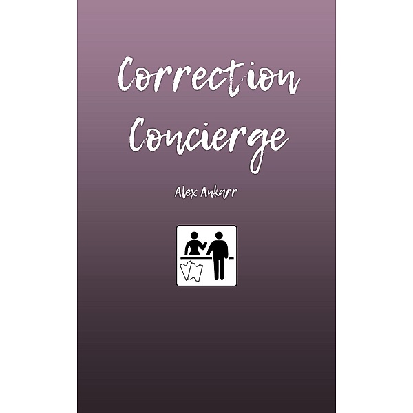 Correction Concierge, Alex Ankarr