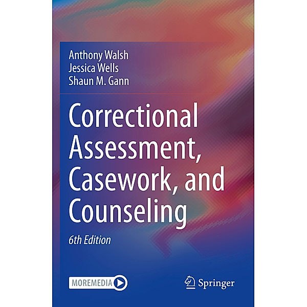 Correctional Assessment, Casework, and Counseling, Anthony Walsh, Jessica Wells, Shaun M. Gann