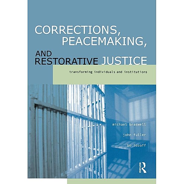 Corrections, Peacemaking and Restorative Justice, Michael Braswell, John Fuller, Bo Lozoff