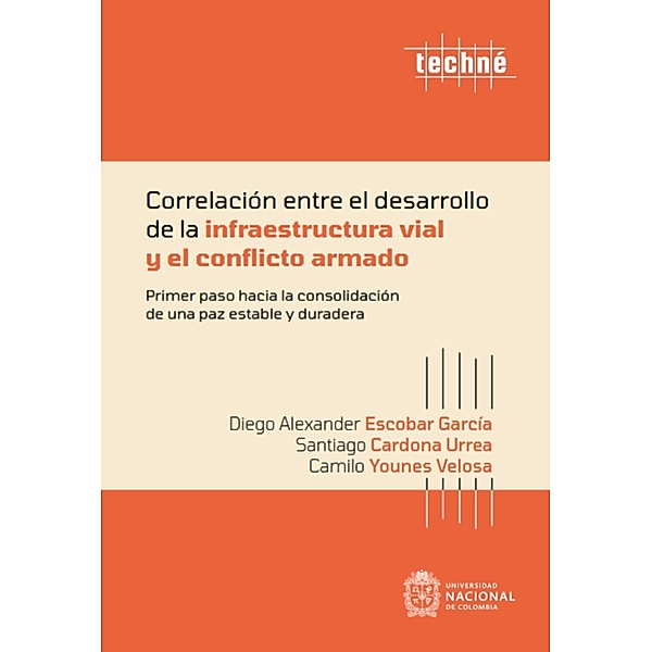 Correlación entre el desarrollo de la infraestructura vial y el conflicto armado, Diego Alexander Escobar García, Santiago Cardona Urrea, Camilo Younes Velosa