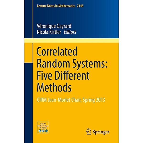 Correlated Random Systems: Five Different Methods / Lecture Notes in Mathematics Bd.2143
