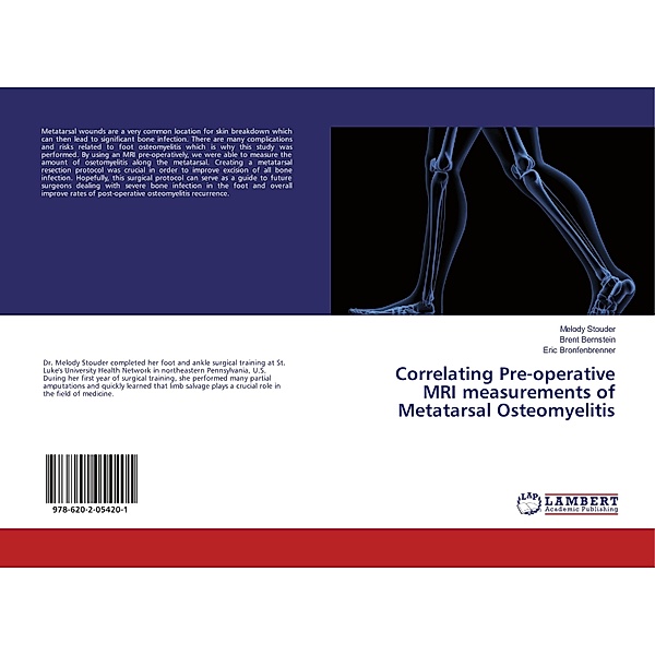 Correlating Pre-operative MRI measurements of Metatarsal Osteomyelitis, Melody Stouder, Brent Bernstein, Eric Bronfenbrenner