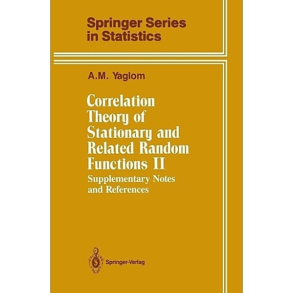 Correlation Theory of Stationary and Related Random Functions / Springer Series in Statistics, A. M. Yaglom
