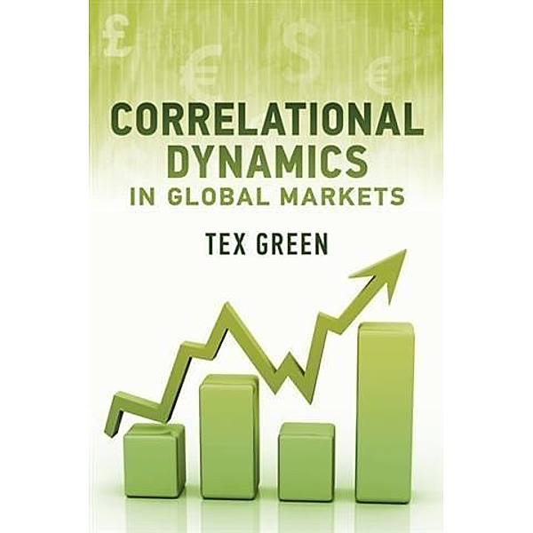 Correlational Dynamics in Global Markets, Tex Green