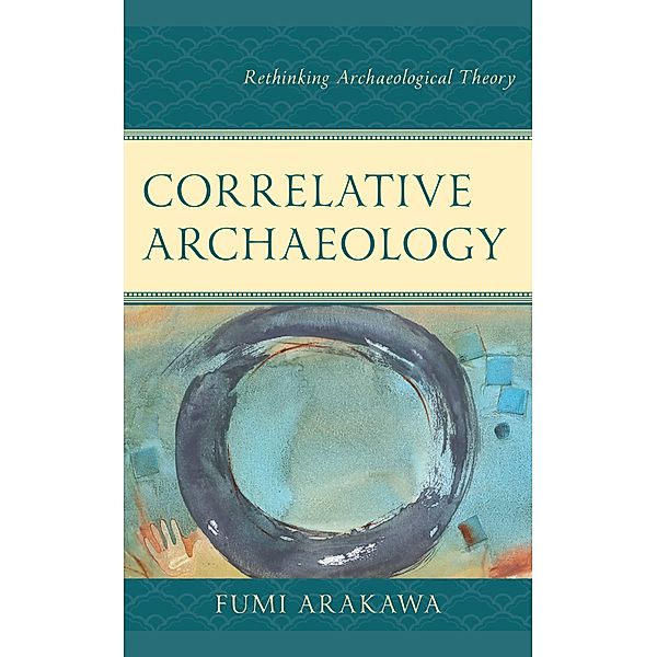 Correlative Archaeology / Issues in Southwest Archaeology, Fumi Arakawa