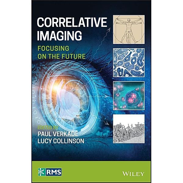 Correlative Imaging / RMS - Royal Microscopical Society, Paul Verkade, Lucy Collinson