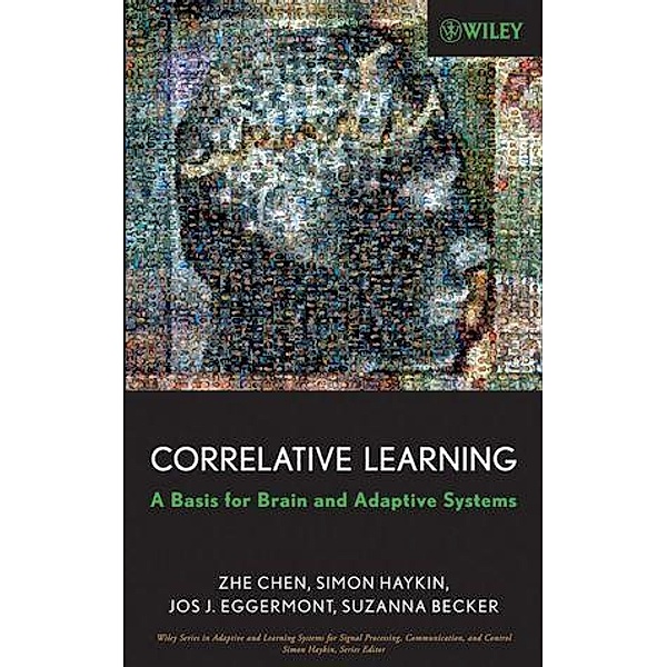 Correlative Learning / Adaptive and Cognitive Dynamic Systems: Signal Processing, Learning, Communications and Control Bd.1, Zhe Chen, Simon Haykin, Jos J. Eggermont, Suzanna Becker