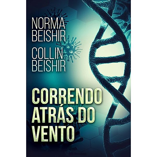 Correndo atrás do vento, Norma Beishir, Collin Beishir