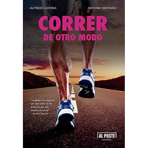 Correr de otro modo, Antonio Serrano, Alfredo Varona