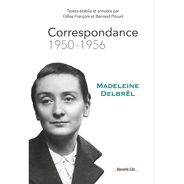 Correspondance 1950 - 1956, Madeleine Delbrêl