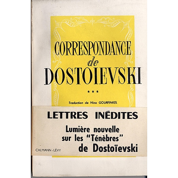 Correspondance de Dostoïevski, t.III / Biographies, Autobiographies, Fédor Dostoïevski