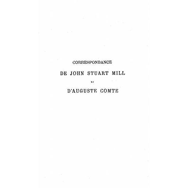 Correspondance de john stuart mill et d'auguste comte / Hors-collection, Lucien Levy-Bruhl