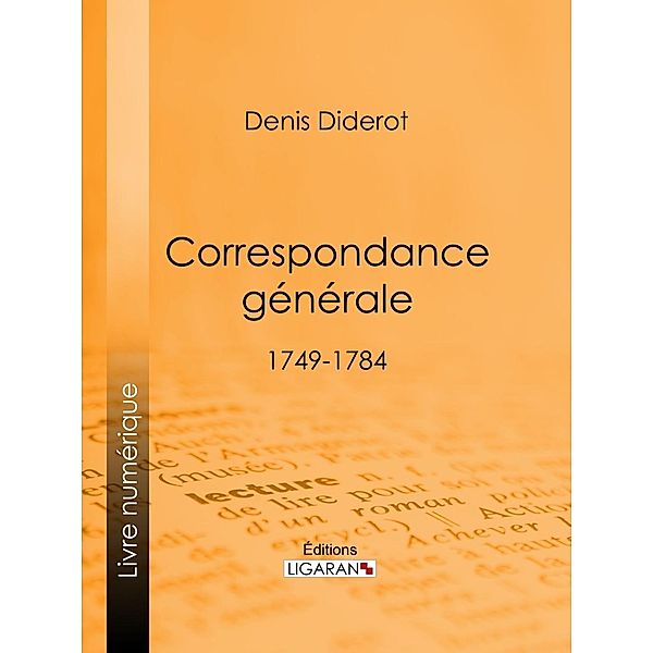 Correspondance Générale, Denis Diderot, Ligaran