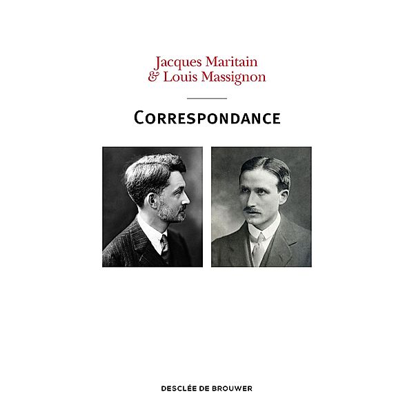 Correspondance Maritain-Massignon (1913-1962) / Philosophie, Jacques Maritain, Louis Massignon