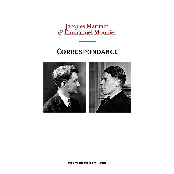 Correspondance Maritain-Mounier (1929-1949), Jacques Maritain, Emmanuel Mounier