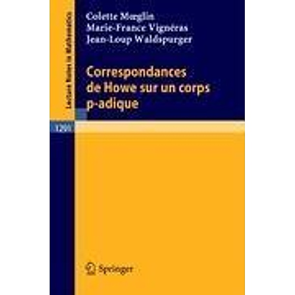 Correspondances de Howe sur un corps p-adique, Colette Moeglin, Jean-Loup Waldspurger, Marie-France Vignéras