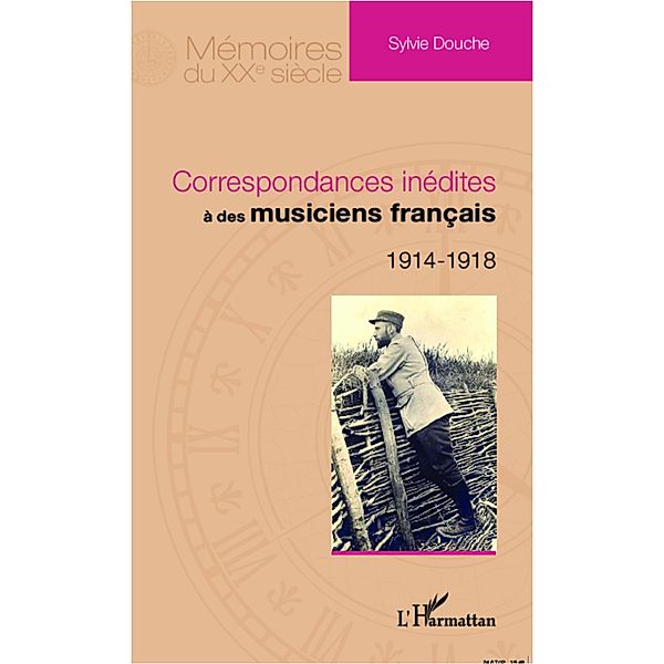 Correspondances inedites a des musiciens francais, Sylvie Douche Sylvie Douche