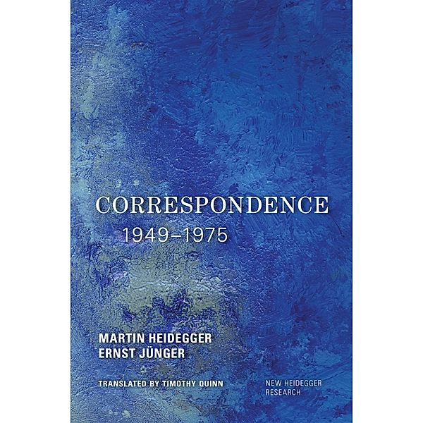 Correspondence 1949-1975 / New Heidegger Research, Martin Heidegger, Ernst Jünger